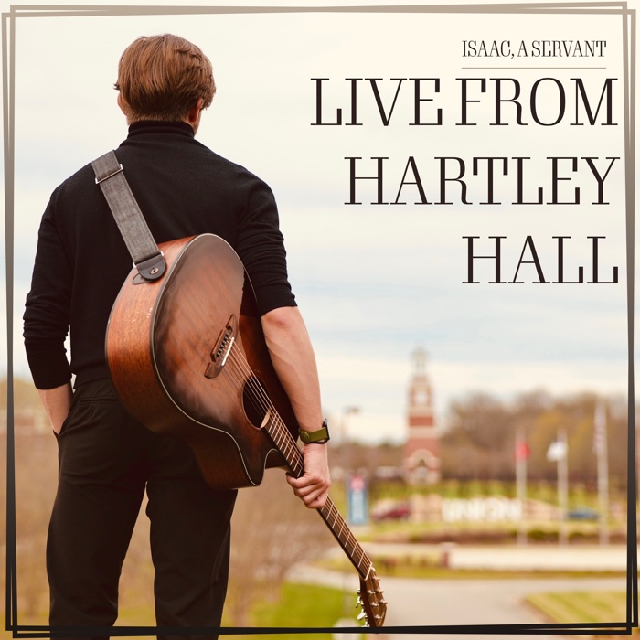 Live from Hartley Hall cover - Isaac, a Servant holding a guitar